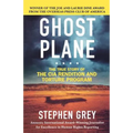 Ghost Plane: The True Story of the CIA Rendition and Torture Program