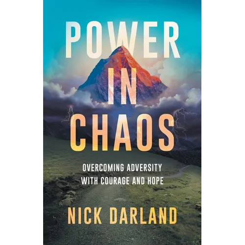 Power in Chaos: Overcoming Adversity with Courage and Hope