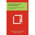 The Art Of Group Conversation: A New Breakthrough In Social Communication