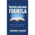 The Bestselling Book Formula: Write a Book that Will Make You a Fortune