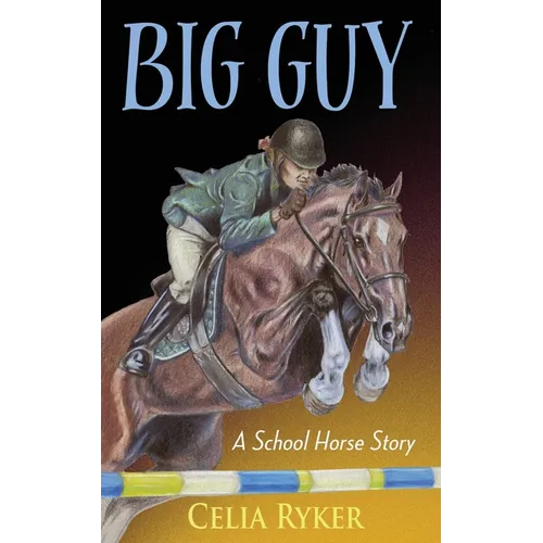 Big Guy: A School Horse Story