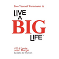 Give Yourself Permission to Live a BIG Life