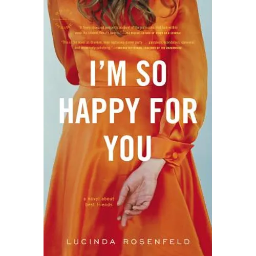 I'm So Happy for You: A novel about best friends