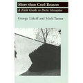 More Than Cool Reason: A Field Guide to Poetic Metaphor