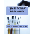 Practice Exam for the Civil PE Exam: Breadth + Water Resources Depth
