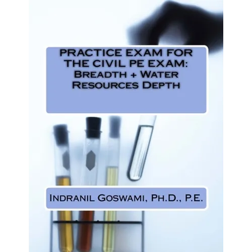 Practice Exam for the Civil PE Exam: Breadth + Water Resources Depth