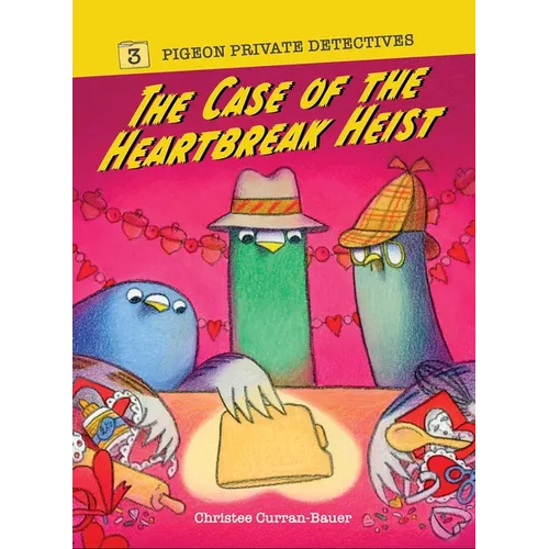 The Case of the Heartbreak Heist