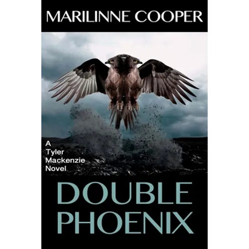 Double Phoenix: a Tyler Mackenzie novel