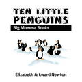 Ten Little Penguins: Big Momma Books