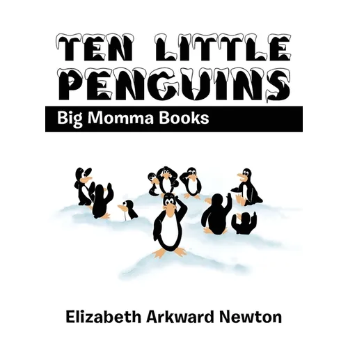 Ten Little Penguins: Big Momma Books