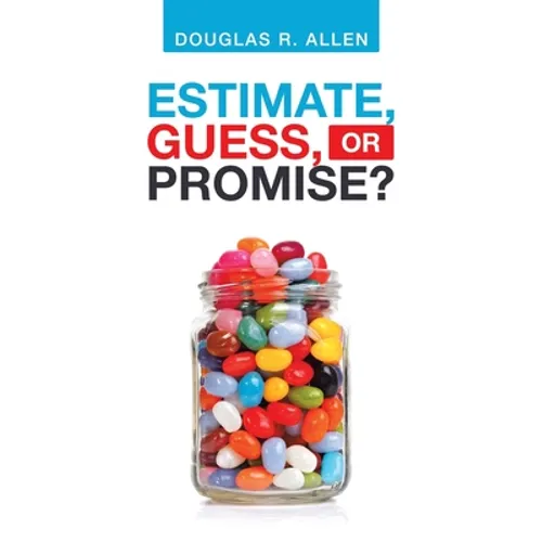 Estimate, Guess, or Promise?