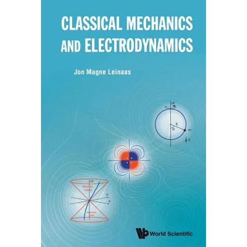 Classical Mechanics and Electrodynamics