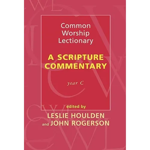 Common Worship Lectionary: A Scripture Commentary (Year C)