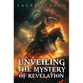 Unveiling the Mystery of Revelation