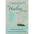 The Healing Journey: Conversations with Holy Spirit for Breakthrough