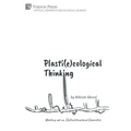 Plasti(e)cological Thinking: Working out an (Infra)structural Geoerotics