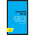 The Suburban Squeeze: Land Conversion and Regulation in the San Francisco Bay Area
