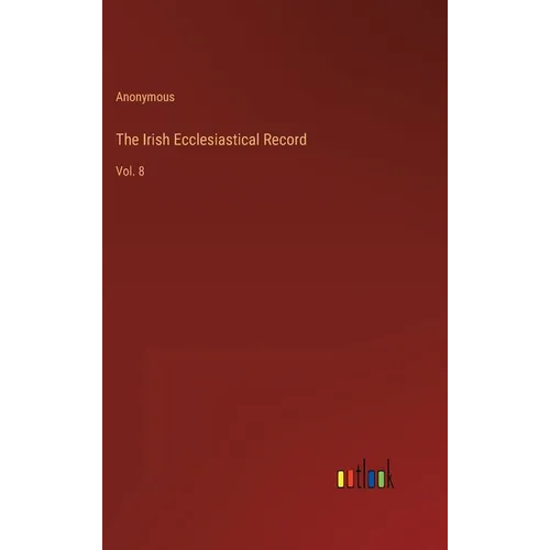 The Irish Ecclesiastical Record: Vol. 8