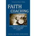 Faith Coaching: A Conversational Approach to Helping Others Move Forward in Faith