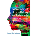 Evidence-Based Psychotherapy with Adolescents: A Primer for New Clinicians