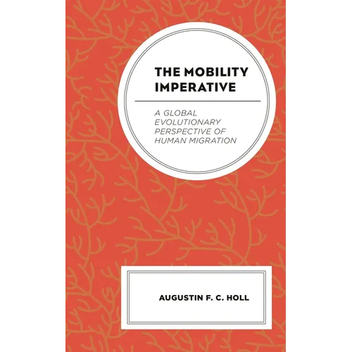 The Mobility Imperative: A Global Evolutionary Perspective of Human Migration