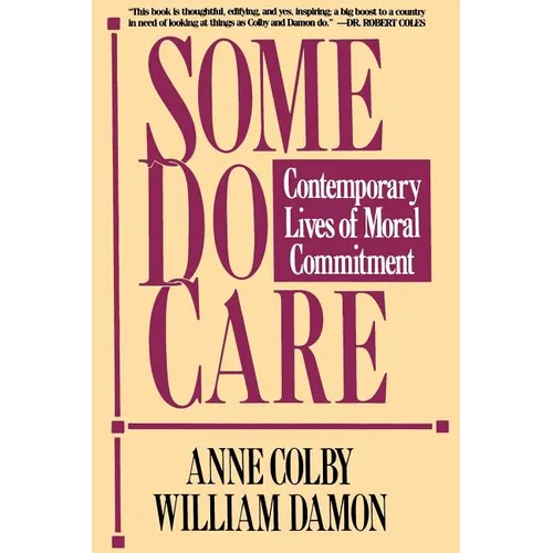 Some Do Care: Contemporary Lives of Moral Commitment