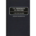 U.S. Presidents as Orators: A Bio-Critical Sourcebook