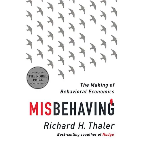 Misbehaving: The Making of Behavioral Economics