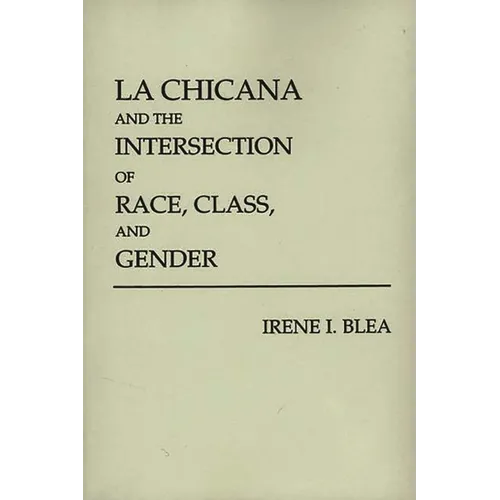 La Chicana and the Intersection of Race, Class, and Gender
