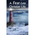 A Fear-Less Christian Life