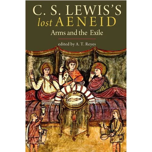 C.S. Lewis's Lost Aeneid: Arms and the Exile
