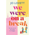 We Were on a break