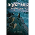Desperate Souls Hopeful Hearts