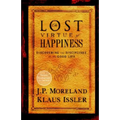 Lost Virtue of Happiness: Discovering the Disciplines of the Good Life