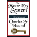 The Master Key System: A Classic Course in Mental Power and Personal Success