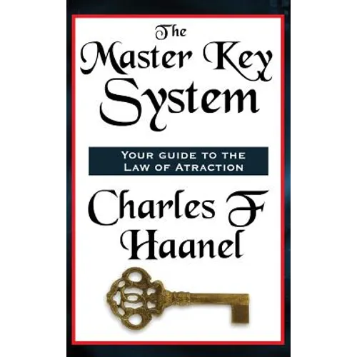 The Master Key System: A Classic Course in Mental Power and Personal Success