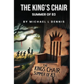 The King's Chair: Summer of 83'