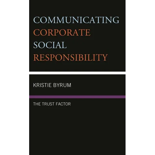 Communicating Corporate Social Responsibility: The Trust Factor