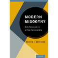 Modern Misogyny: Anti-Feminism in a Post-Feminist Era