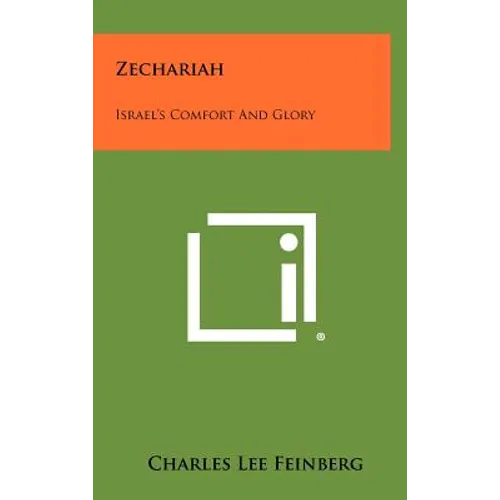 Zechariah: Israel's Comfort And Glory