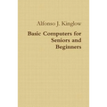 Basic Computers for Seniors and Beginners
