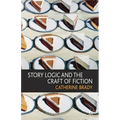 Story Logic and the Craft of Fiction