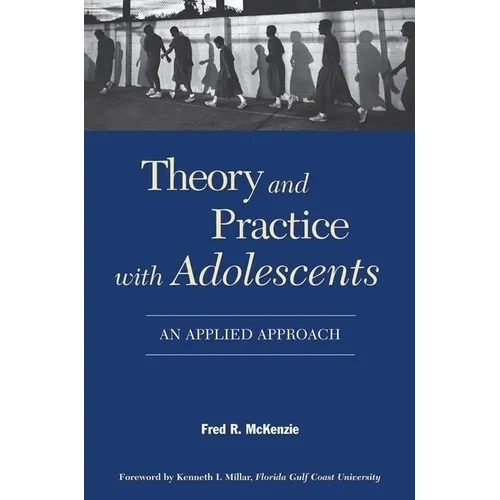 Theory and Practice with Adolescents: An Applied Approach