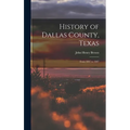 History of Dallas County, Texas: From 1837 to 1887