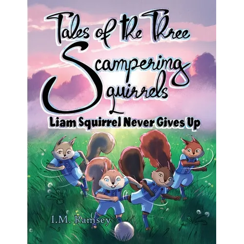 Liam Squirrel Never Gives Up: Tale 3