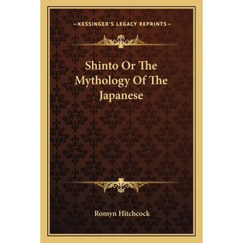 Shinto Or The Mythology Of The Japanese