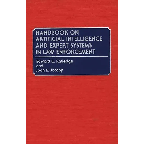 Handbook on Artificial Intelligence and Expert Systems in Law Enforcement