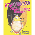 Potato Bug Doug - Chocolate Covered Priorities
