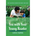 You with Your Young Reader: One-Year Bible Reader for Parent and Child