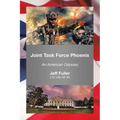 Joint Task Force Phoenix: An American Odyssey